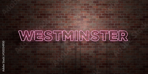 Fotografie, Obraz WESTMINSTER - fluorescent Neon tube Sign on brickwork - Front view - 3D rendered royalty free stock picture