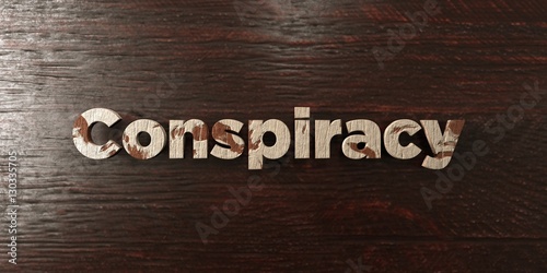 Fotografie, Obraz Conspiracy - grungy wooden headline on Maple - 3D rendered royalty free stock image