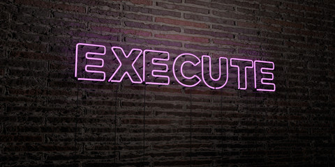 Wall Mural - execute -realistic neon sign on brick wall background - 3d rendered royalty free stock image. can be