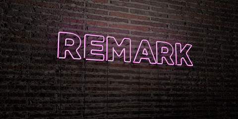 remark -realistic neon sign on brick wall background - 3d rendered royalty free stock image. can be 