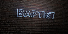 BAPTIST -Realistic Neon Sign On Brick Wall Background - 3D Rendered Royalty Free Stock Image. Can Be Used For Online Banner Ads And Direct Mailers..