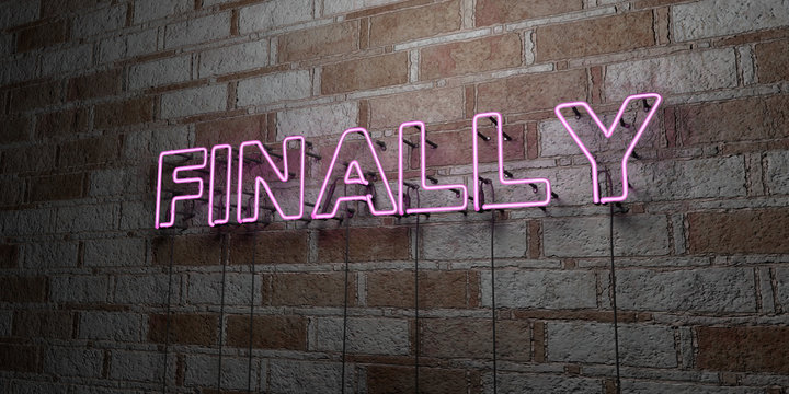 FINALLY - Glowing Neon Sign on stonework wall - 3D rendered royalty free stock illustration.  Can be used for online banner ads and direct mailers..