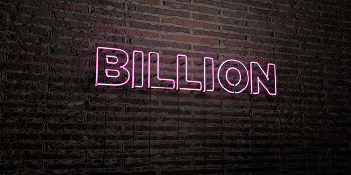 BILLION -Realistic Neon Sign on Brick Wall background - 3D rendered royalty free stock image. Can be used for online banner ads and direct mailers..