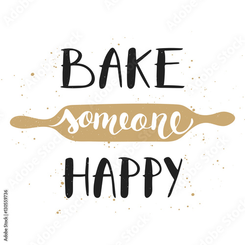 Cuadros en Lienzo Bake someone happy with plunger, handwritten lettering