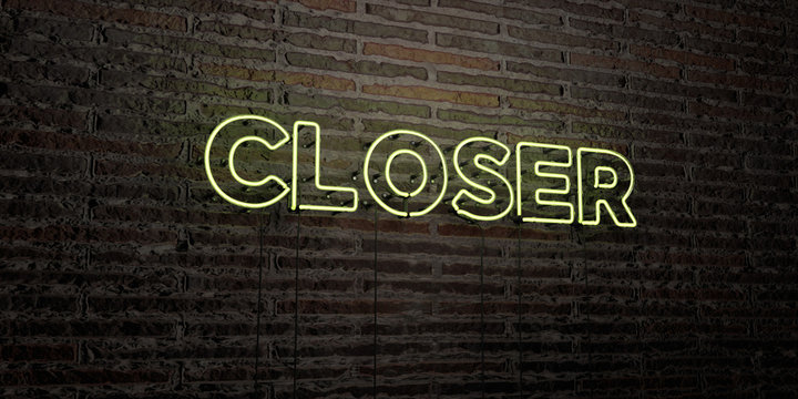 CLOSER -Realistic Neon Sign on Brick Wall background - 3D rendered royalty free stock image. Can be used for online banner ads and direct mailers..