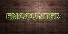 ENCOUNTER - Fluorescent Neon Tube Sign On Brickwork - Front View - 3D Rendered Royalty Free Stock Picture. Can Be Used For Online Banner Ads And Direct Mailers..