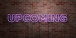 UPCOMING - fluorescent Neon tube Sign on brickwork - Front view - 3D rendered royalty free stock picture. Can be used for online banner ads and direct mailers..