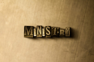 MINISTRY - close-up of grungy vintage typeset word on metal backdrop. Royalty free stock - 3D rendered stock image.  Can be used for online banner ads and direct mail.