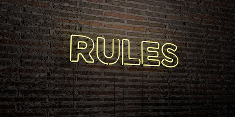 Poster - RULES -Realistic Neon Sign on Brick Wall background - 3D rendered royalty free stock image. Can be used for online banner ads and direct mailers..