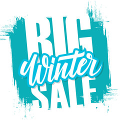 Wall Mural - Big Winter Sale. Special offer banner with handwritten text design element and brush stroke background for business, promotion and advertising. Vector illustration.
