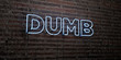 DUMB -Realistic Neon Sign on Brick Wall background - 3D rendered royalty free stock image. Can be used for online banner ads and direct mailers..