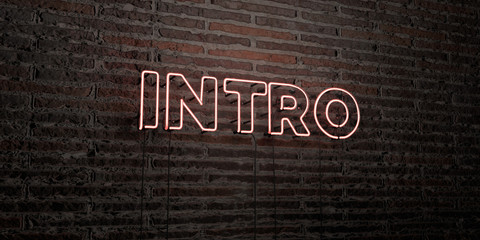 INTRO -Realistic Neon Sign on Brick Wall background - 3D rendered royalty free stock image. Can be used for online banner ads and direct mailers..