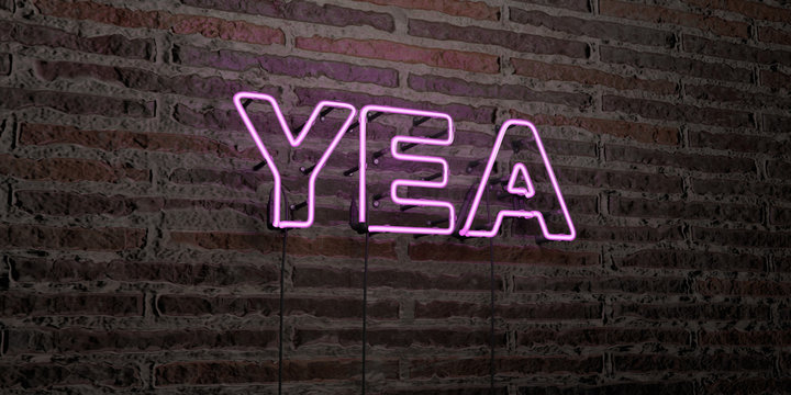 YEA -Realistic Neon Sign on Brick Wall background - 3D rendered royalty free stock image. Can be used for online banner ads and direct mailers..