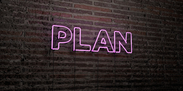 PLAN -Realistic Neon Sign on Brick Wall background - 3D rendered royalty free stock image. Can be used for online banner ads and direct mailers..