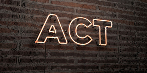 act -realistic neon sign on brick wall background - 3d rendered royalty free stock image. can be use