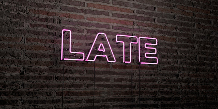 LATE -Realistic Neon Sign on Brick Wall background - 3D rendered royalty free stock image. Can be used for online banner ads and direct mailers..