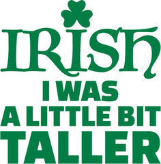 Poster - Irish i was a little bit taller - St. Patricks day saying