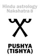 Astrology Alphabet: Hindu nakshatra PUSHYA / TISHYA (Lunar station No.8). Hieroglyphics character sign (single symbol).