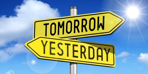 Tomorrow, yesterday - yellow road-sign