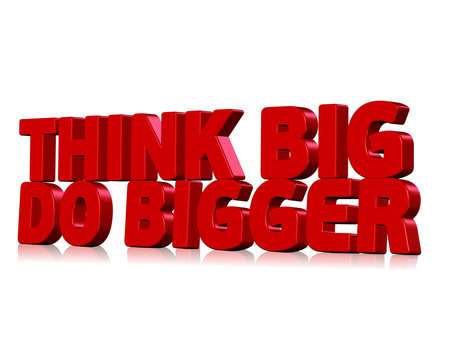 3D text think big do bigger on white background with reflection effect