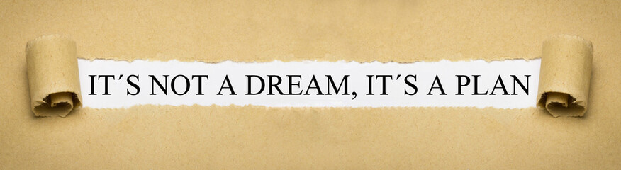It´s not a dream, it´s a plan