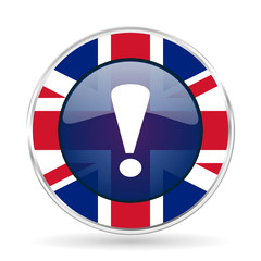 Poster - exclamation sign british design icon - round silver metallic border button with Great Britain flag