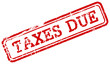 Taxes due red rubber stamp