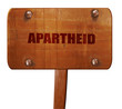apartheid, 3D rendering, text on wooden sign