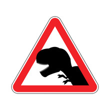 Attention Dinosaur. Dangers Of Red Road Sign. Prehistoric Predat