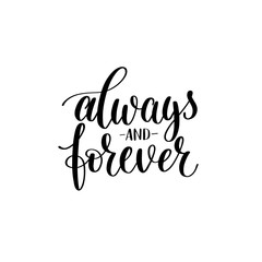 Wall Mural - always and forever black white hand written lettering about love