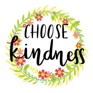 Wall Mural -  - Choose kindness handwriting message over wreath of flowers background