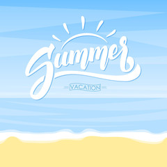 Wall Mural - Vector illustration: Summer landscape with beach, sea and hand lettering.