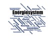 Energiesystem - Wortwolke word cloud - Erneuerbare Energien, Bilder mit häufig verwendeten Begriffen aus dem Bereich erneuerbare Energien