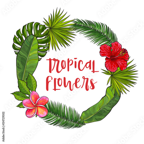 Round frame of tropical palm leaves and flowers with place for text, sketch v...
