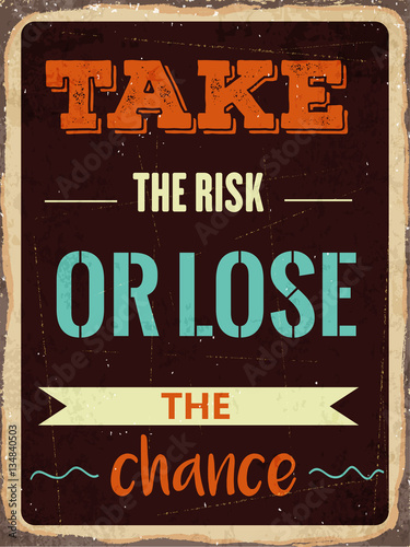 Naklejka na drzwi Retro motivational quote. " Take the risk or lose the chance"