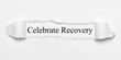 © magele-picture - Celebrate Recovery on white torn paper