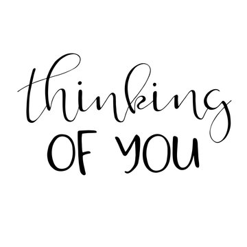 Thinking of you. Hand Lettered Quote