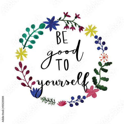Fotografía Be good to yourself handwriting message in watercolor wreath of flowers