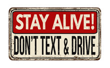Stay Alive! Don't Text And Drive Vintage Metallic Sign
