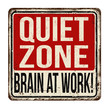 Quiet zone. Brain at work vintage metallic sign