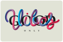Vector Lettering. Motivational Quote "Good Vibes Only" Composition Made Of Glossy Colorful Letters.