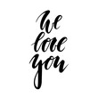 we love you Hand drawn creative calligraphy and brush pen lettering isolated on white background.