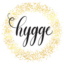 Hygge Hand Lettering On Golden Circle Particles Background. Belong To The Moment And Enjoy The Simple Things Concept, Celebration The Everyday. Vector Illustration