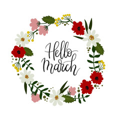 Wall Mural - Hello March hand lettering greeting card. Hand drawn illustration with floral wreath. Modern calligraphy. Decorative floral frame. Vector Illustration.