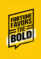 Wall Mural - Fortune Favors The Bold. Inspiring Creative Motivation Quote. Vector Typography Banner Design Concept
