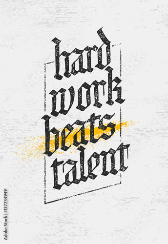 Fotografie, Obraz Hard Work Beats TalenT Creative Motivation Quote