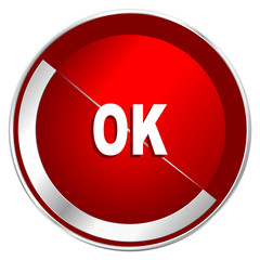 Fototapete - Ok red web icon. Metal shine silver chrome border round button isolated on white background. Circle modern design abstract sign for smartphone applications.