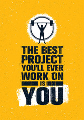 The Best Project You Will Ever Work On Is You. Gym Workout Inspiring Creative Motivation Quote Poster. Fit Body Concept