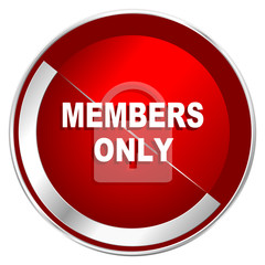 Fototapete - Members only red web icon. Metal shine silver chrome border round button isolated on white background. Circle modern design abstract sign for smartphone applications.
