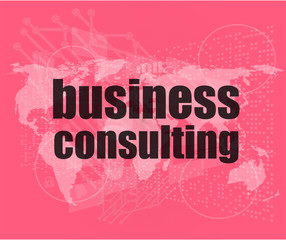 Poster - words business consulting on digital screen, business concept